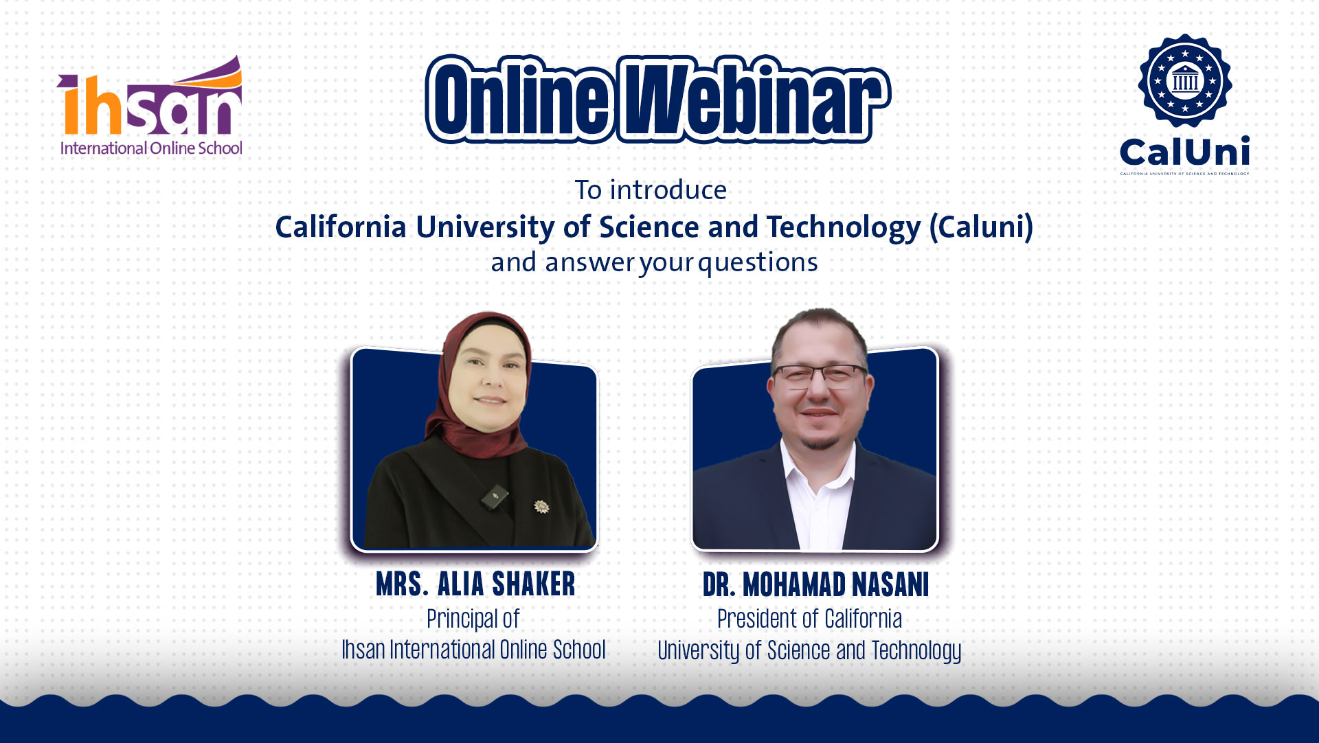 تفاعل كبير في الويبينار التعريفي لجامعة كاليفورنيا للعلوم والتكنولوجيا (CalUni) بالتعاون مع مدارس الإحسان الدولية.